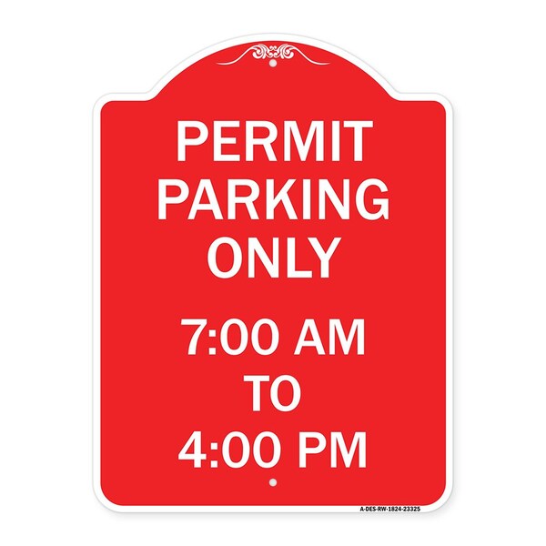 Permit Parking 7-00 Am to 4-00 Pm, Red & White Aluminum Architectural Sign, 18" x 24", RW-1824-23325